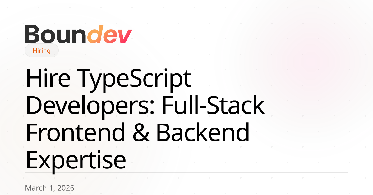 Hire TypeScript Developers: Full-Stack Frontend & Backend Expertise