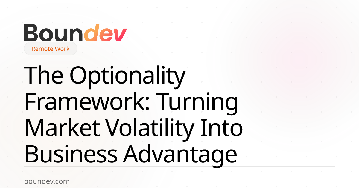 The Optionality Framework: Turning Market Volatility Into Business Advantage